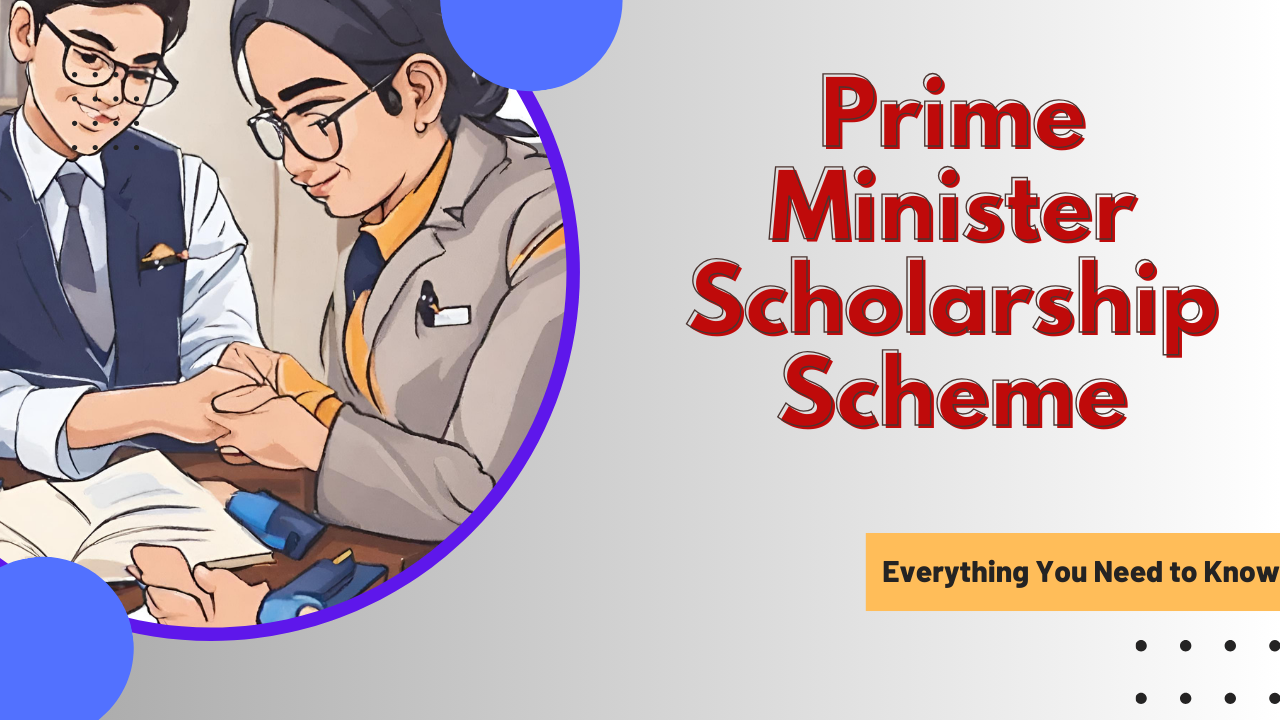 Prime Minister Scholarship Scheme 2023: Everything You Need to Know