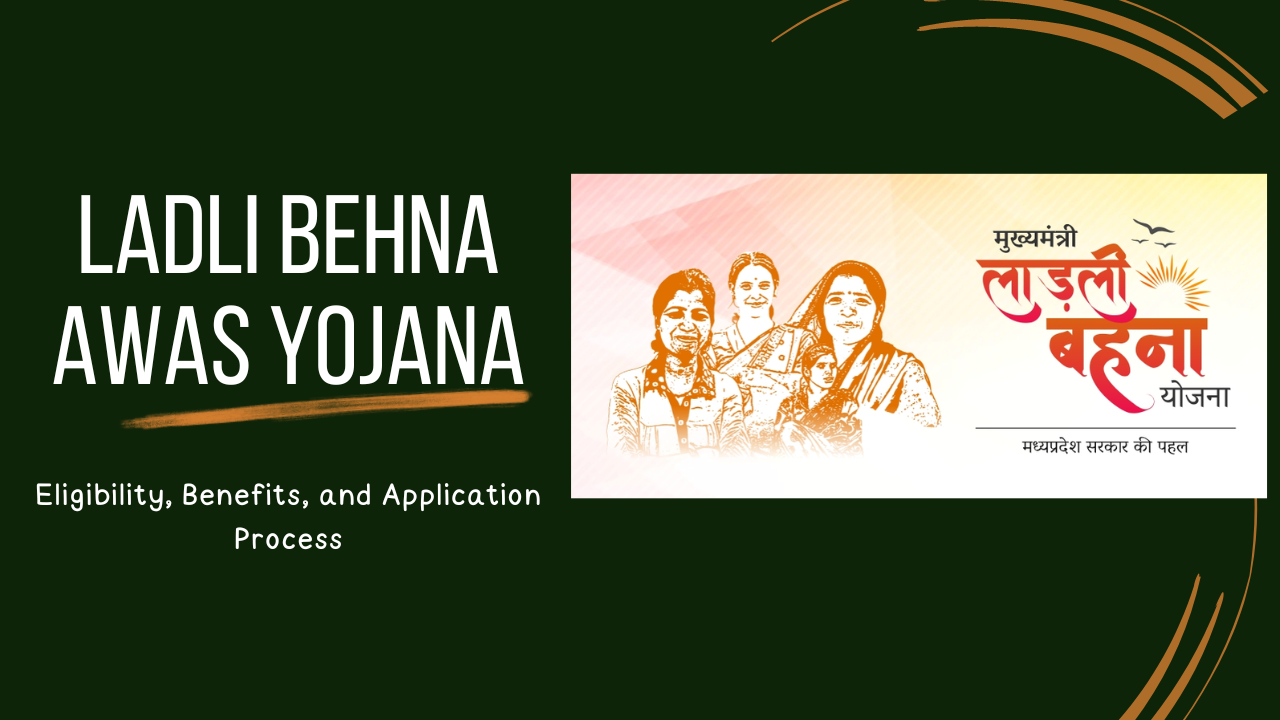 Ladli Behna Awas Yojana List: Eligibility, Benefits, and Application Process 1