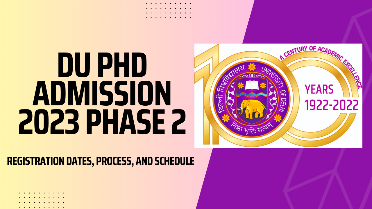 DU PhD Admission 2023 Phase 2: Registration Dates, Process, and Schedule 1